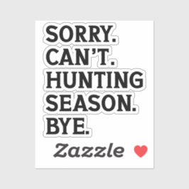 Adesivo Desculpe não poder caçar a temporada, mas é engraç