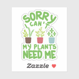 ADESIVO DESCULPE, NÃO POSSO QUE MINHAS PLANTAS PRECISEM DE