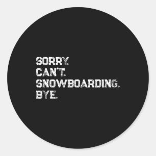 Adesivo Desculpe. Não posso. Snowboard. Tchau. Legal Snowb