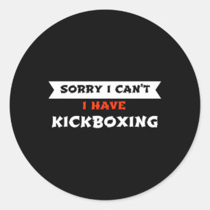 Adesivo Desculpe, não posso, tenho kickboxing engraçado