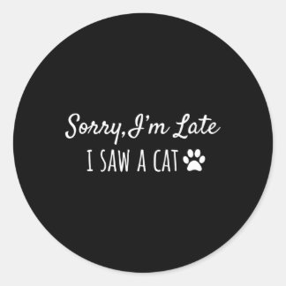 Adesivo Desculpe O Atraso Que Vi Um Gato