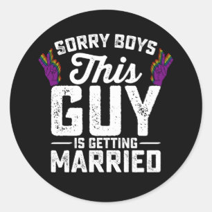 Adesivo Desculpe Rapazes Esta Cara Está Se Casando Com Gay