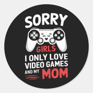 Adesivo Desculpem Garotas Eu Só Amo Video Games E Minha Mã