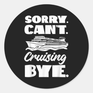 Adesivo Desculpem-me as férias de navio de cruzeiro. Não.