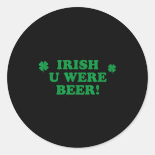 Adesivo Desejo-Irlandês Que Você Fosse Cerveja, Engraçado