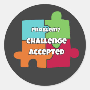 Adesivo Desenho Motivacional de Desafio de Problema Aceito