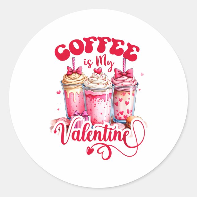 Adesivo Design Coffee Is My Valentine Funny Lover  (Frente)