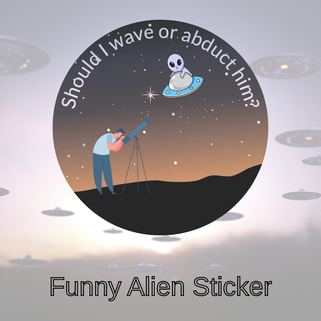 Adesivo Design de UFO com Núcleo de Alien Engraçado (Who said aliens don't have a sense of humor?)