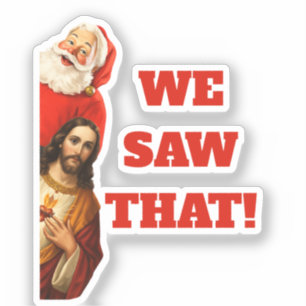 Adesivo Design engraçado de Papai Noel e Jesus “Nós Vimos