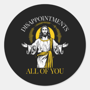 Adesivo Desiludidas Todos Vocês Eu Vi Esse Jesus Engraçado