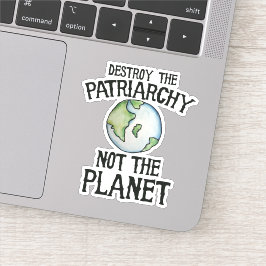 Adesivo Destrua o patriarcado não o planeta