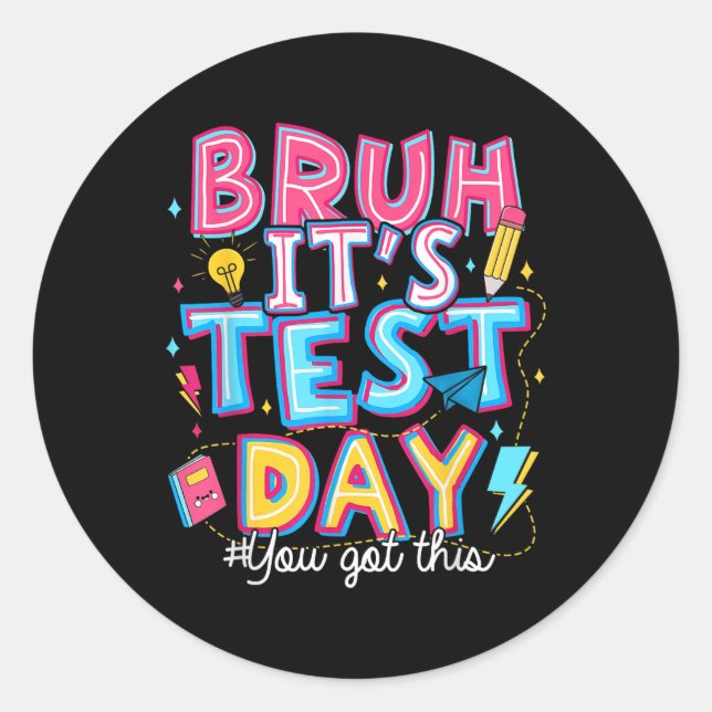 Adesivo Dia de Teste Bruh É Dia de Teste Que Você Tem Esse (Frente)