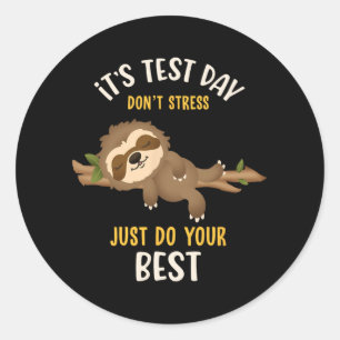 Adesivo Dia de Teste Não Estresse Engraçado Sloth Testando