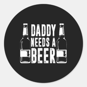 Adesivo Dia dos Pais Divertido Papai Precisa de uma Cervej