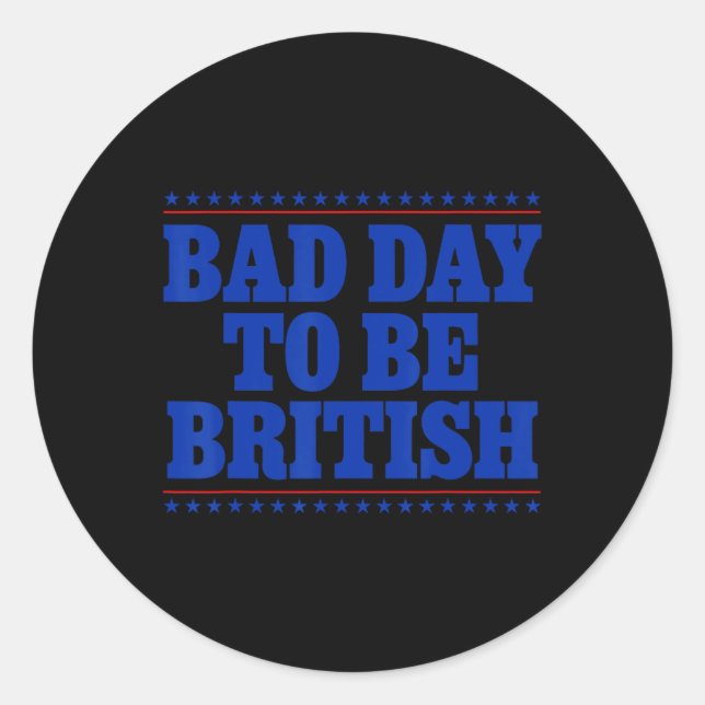 Adesivo Dia Mau Para Ser Inglês Engraçado 4 De Julho (Frente)