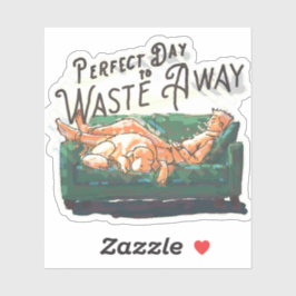 Adesivo Dia perfeito para se desperdiçar