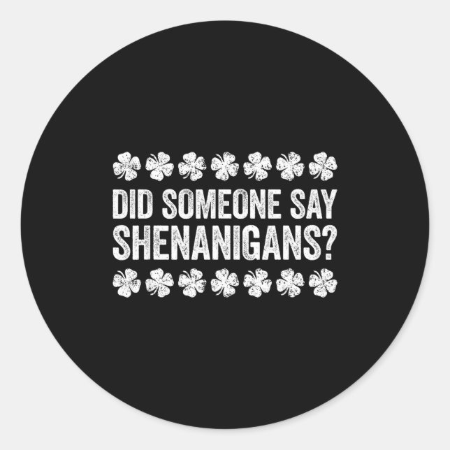 Adesivo Did Someone Say Shenanigans Shirt Men Women St Pat (Frente)