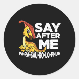 Adesivo Diga Depois De Mim Parasaurolophus Cute Dinossaur 