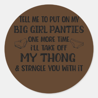 Adesivo Diga-Me Para Colocar Minhas Calcinhas Mais Uma