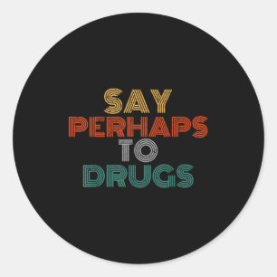 Adesivo Diga Talvez às Drogas Camiseta Vintage Anti Droga