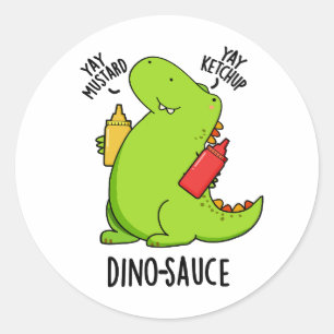 Adesivo Dino-Sauce Funny Dinosaur Pun