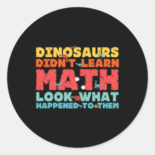 Adesivo Dinossauros Não Aprenderam Matemática Matemática E