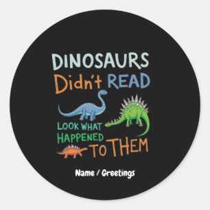 Adesivo Dinossauros não leram livros, veja o que aconteceu