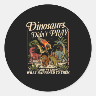 Adesivo Dinossauros não oravam dinossauro cristão engraçad