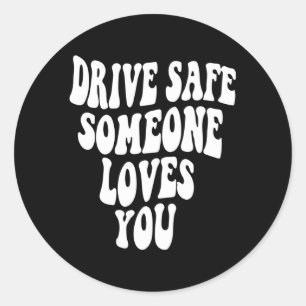 Adesivo Dirija Com Segurança, Alguém Te Ama Positivo