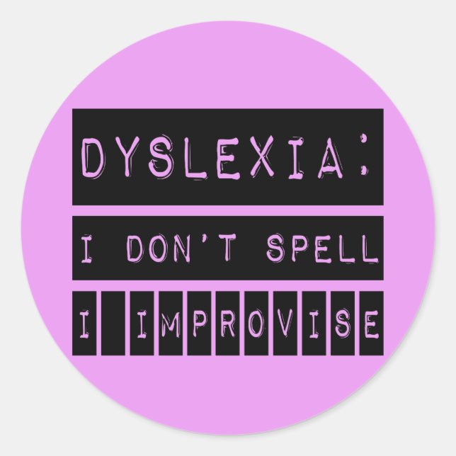 Adesivo Dislexia: Eu não ortografo - Eu improviso - disléx (Frente)