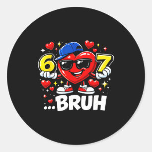 Adesivo Divertido Bruh 67 Seis Sete Meme Dia dos Namorados