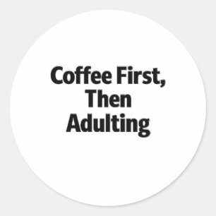 Adesivo Divertido 'Café Primeiro, Depois Ser Adult