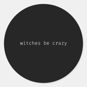 Adesivo Divertido Halloween Dizendo Bruxas Serem Loucas