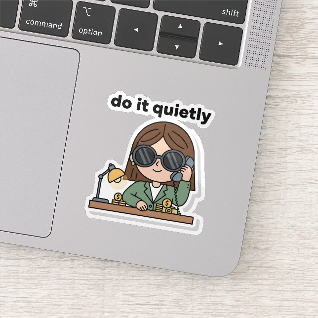 Adesivo Do It Quietly Sticker – Silent Hustle Energy (Detalhe)