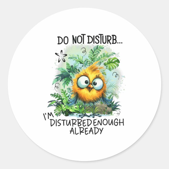 Adesivo Do Not Disturb I'm Disturbed Enough Already  (Frente)