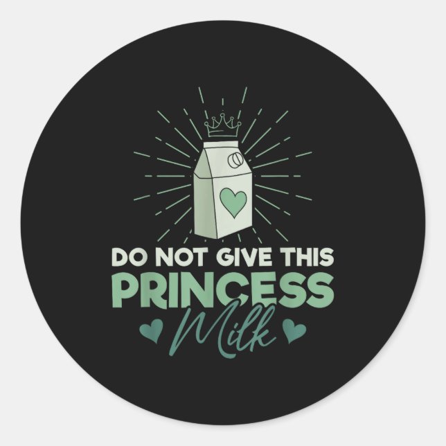 Adesivo Do Not Give This Princess Milk - Dairy Lactose  (Frente)