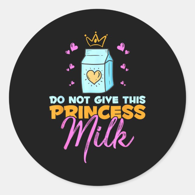 Adesivo Do Not Give This Princess Milk Funny Dairy Lactose (Frente)