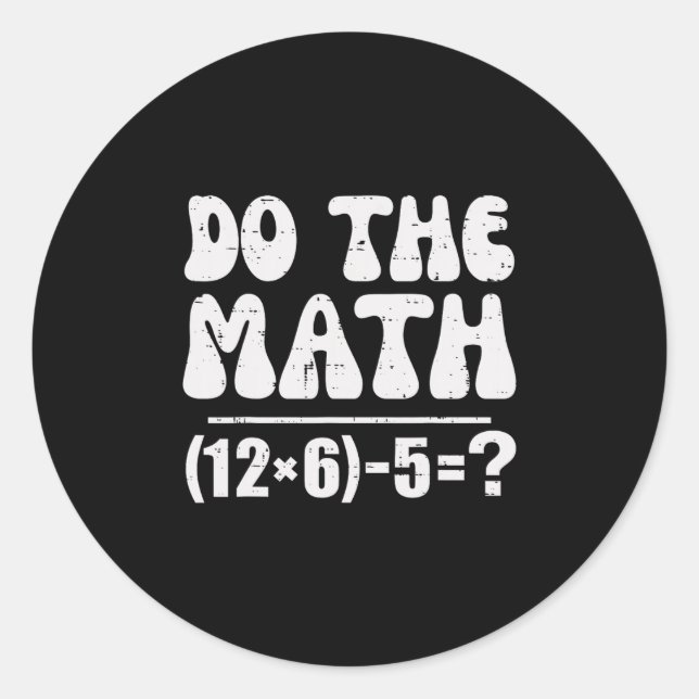 Adesivo Do The Math 67 Meme Funny Elementary Math Teacher  (Frente)
