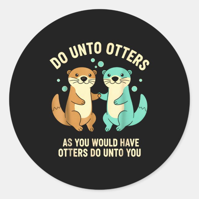 Adesivo Do Unto Otters Playful Otter Pun Girls Kids Birthd (Frente)
