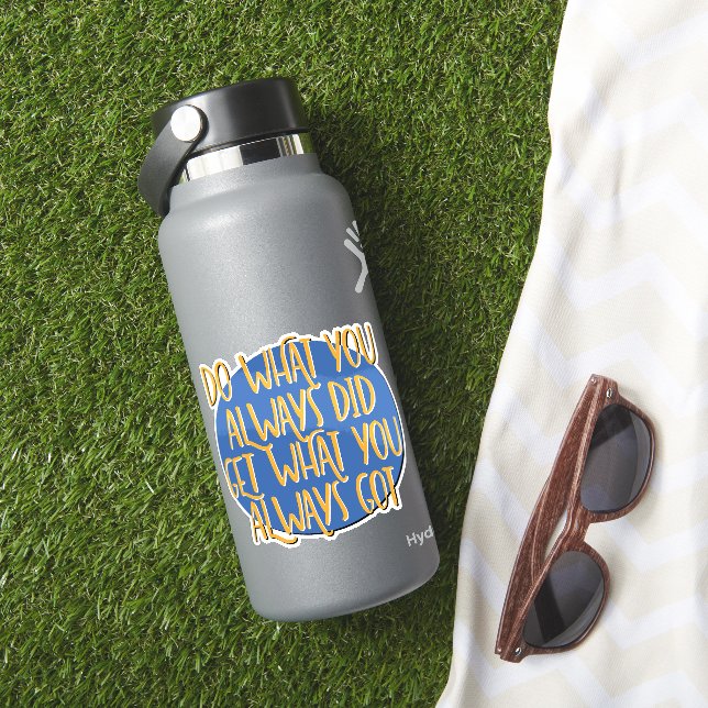 Adesivo Do What You Always Did Recovery Slogan (HydroFlask Insitu)