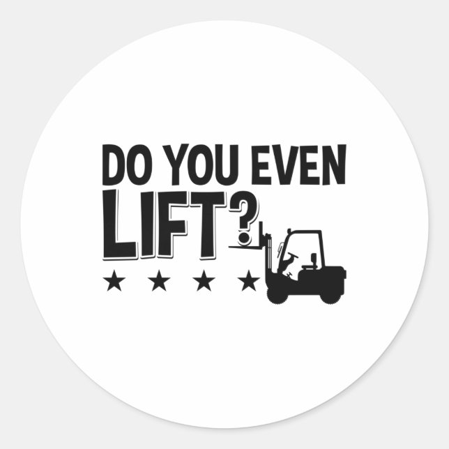 Adesivo Do You Even Lift Forklift Operator Worker Driver (Frente)