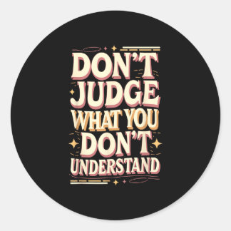 Adesivo Don’t judge what you don’t understand