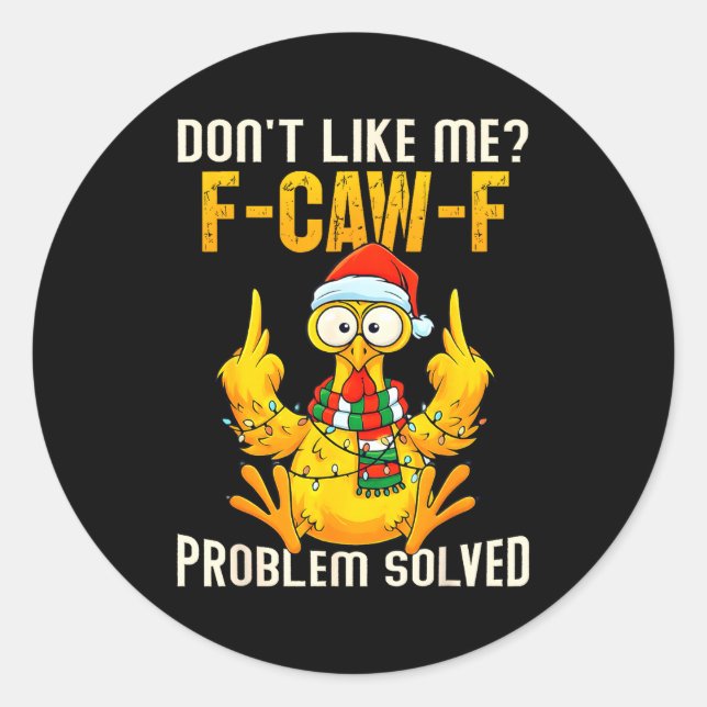 Adesivo Don’t Like Me F-caw-f Problem Solved Sarcastic Chi (Frente)