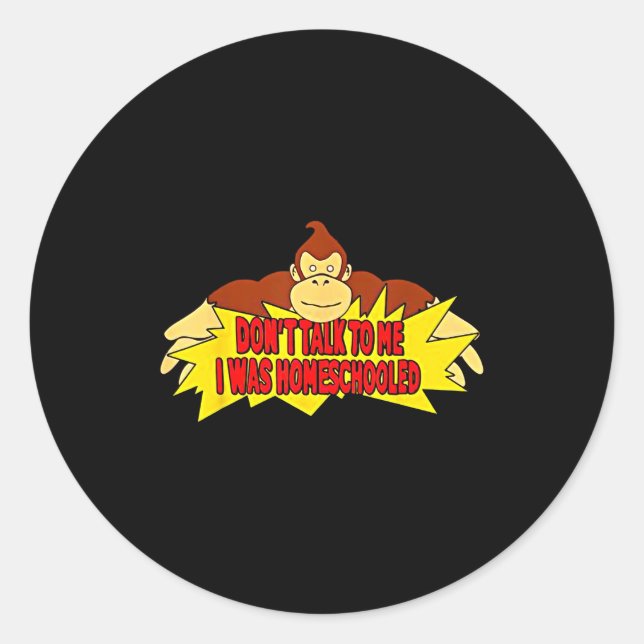 Adesivo Don’t Talk To Me I Was Homeschooled  (Frente)