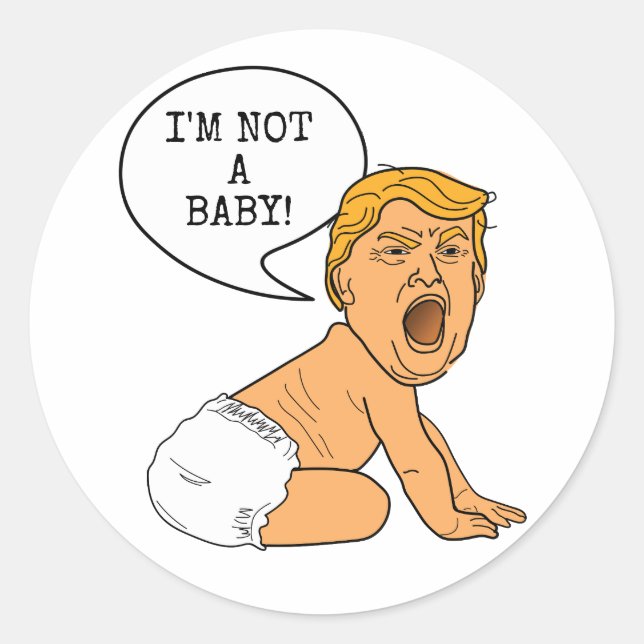 Adesivo Donald Trump Não sou um bebê! Cartoon Engraçado (Frente)