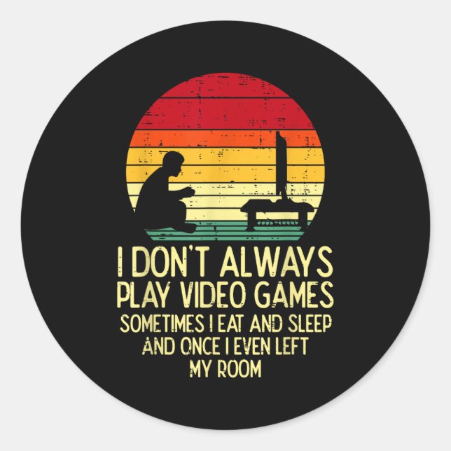 Adesivo Dont Always Play Video Games Retro Gamer Men Boys  (Frente)