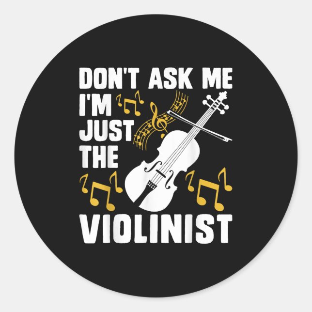 Adesivo Dont Ask Me Im Just The Violinist  (Frente)