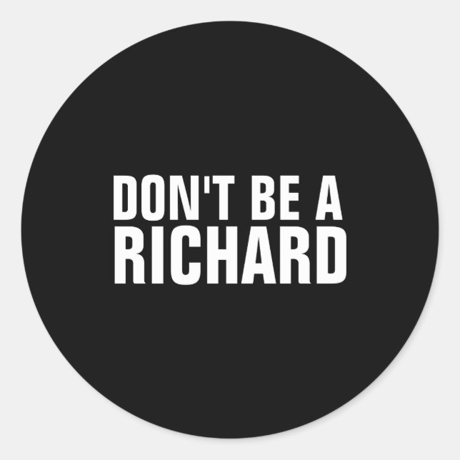 Adesivo Dont Be A Richard  (Frente)