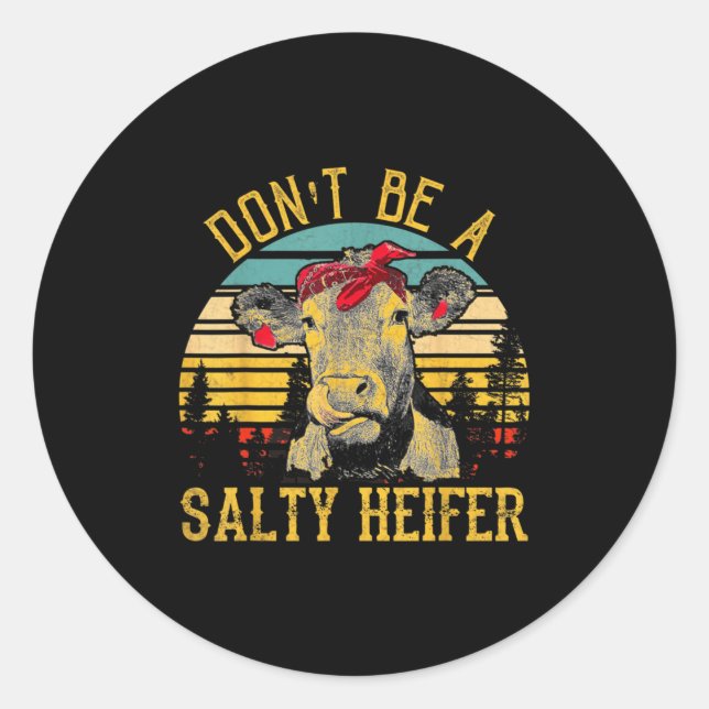 Adesivo Dont Be A Salty Heifer Funny Cow  (Frente)