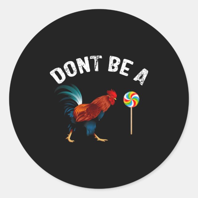 Adesivo Dont Be A Sucker Funny Rooster Fathers Day Gift  (Frente)